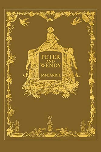 Peter and Wendy or Peter Pan (Wisehouse Classics Anniversary Edition of 1911 - with 13 original illustrations) von Wisehouse Classics